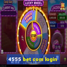 4555 bet com login